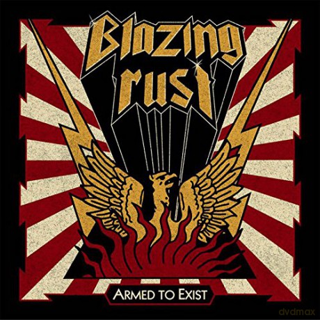 Blazing Rust: Armed to Exist [CD]