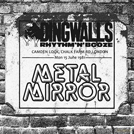 Metal Mirror: The Dingwalls Tapes Live In London 1981 [CD]