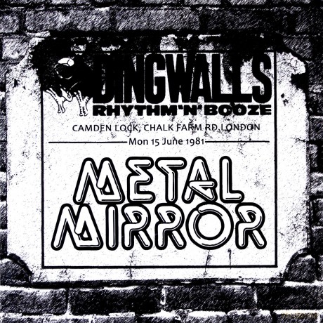 Metal Mirror: The Dingwalls Tapes Live In London 1981 [CD]