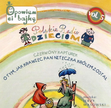 Polskie Radio Dzieciom vol.5 (Czerwony kapturek, O tym jak krawiec Pan Niteczka królem został) [CD]