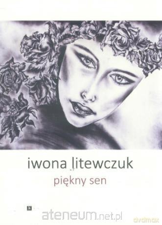 Piękny sen - Iwona Litewczuk [KSIĄŻKA]
