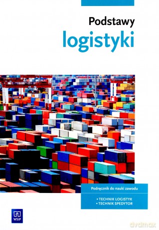 Podstawy logistyki - Joanna Śliżewska, Justyna Stochaj [KSIĄŻKA]