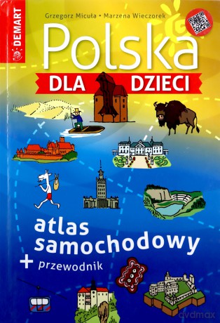 Polska dla dzieci. Atlas samochodowy + przewodnik [KSIĄŻKA]