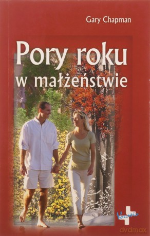 Pory roku w małżeństwie - Gary Chapman [KSIĄŻKA]