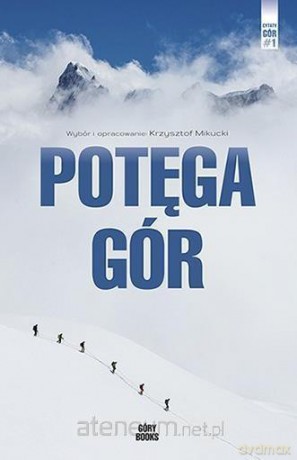 Potęga gór - Krzysztof Mikucki [KSIĄŻKA]