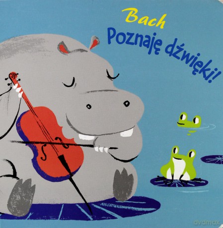 Poznaję dźwięki. Bach [KSIĄŻKA]