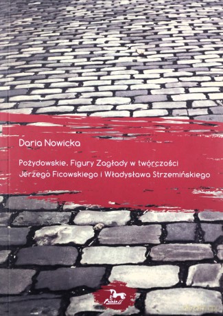 Pożydowskie. Figury Zagłady w twórczości... - Daria Nowicka [KSIĄŻKA]