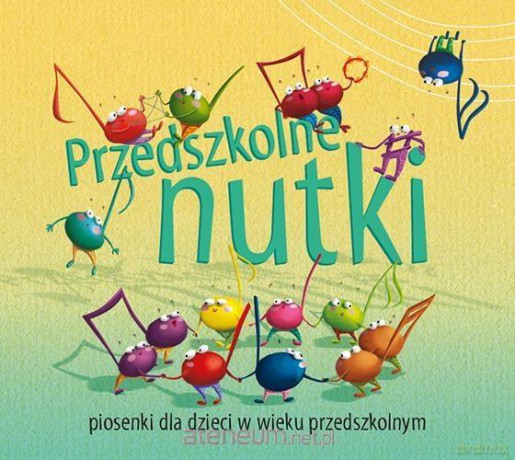 Przedszkolne nutki. Piosenki dla dzieci - Urszula Kozłowska, Jerzy Zając [KSIĄŻKA]