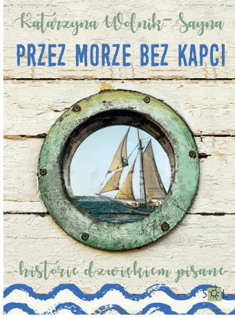 Przez morze bez kapci - Katarzyna Wolnik-Sayna [KSIĄŻKA]