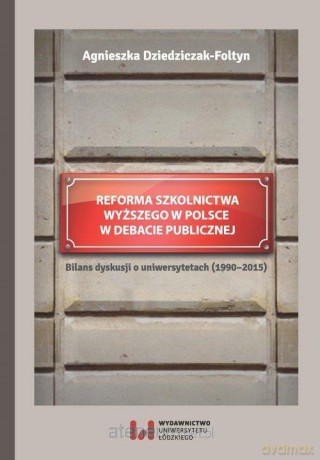 Reforma szkolnictwa wyższego w Polsce - Agnieszka Dziedziczak-Fołtyn [KSIĄŻKA]
