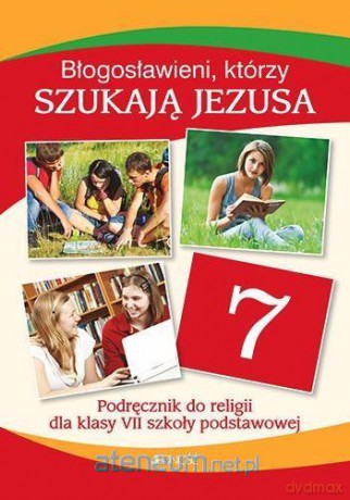 Religia Szkoła podstawowa 7 Błogosławieni, którzy szukają Podręcznik [KSIĄŻKA]
