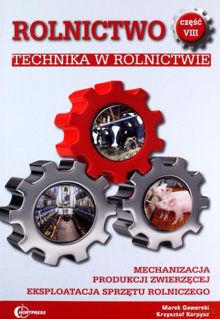 Rolnictwo VIII Technika w rolnictwie - Krzysztof Korpysz, Marek Gaworski [KSIĄŻKA]