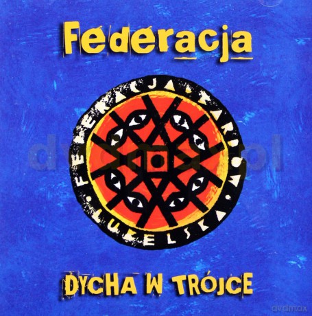 Federacja: Dycha W Trójce [CD]