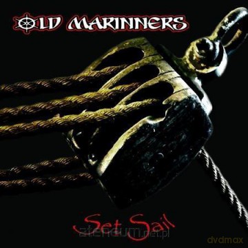 Set Sail. Old Marinners [CD]