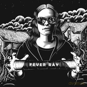 Fever Ray: Fever Ray Ltd Edition Bonus Tracks [CD]+[DVD]