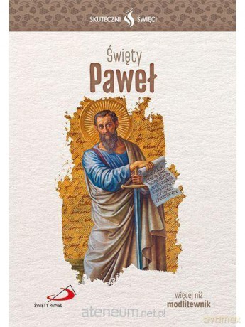 Skuteczni Święci. Świety Paweł [KSIĄŻKA]