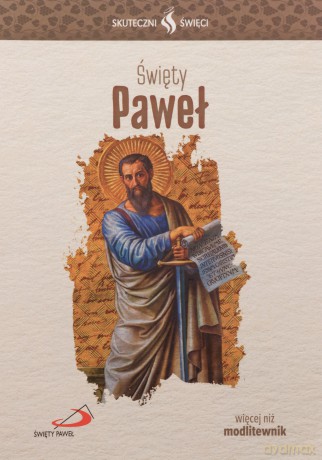 Skuteczni Święci. Świety Paweł [KSIĄŻKA]