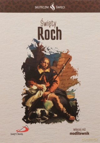 Skuteczni Święci. Świety Roch [KSIĄŻKA]