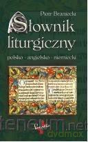 Słownik liturgiczny polsko-angielsko-niemiecki - Piotr Braniecki [KSIĄŻKA]