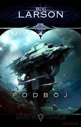 Star Force T.4 Podbój - B.V. Larson [KSIĄŻKA]