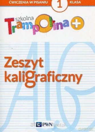 Szkolna Trampolina+ Szkoła podstawowa 1 Zeszyt kaligraficzny [KSIĄŻKA]