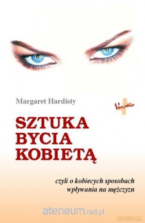 Sztuka bycia kobietą - Margaret Hardisty [KSIĄŻKA]