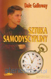 Sztuka samodyscypliny - Dale Galloway [KSIĄŻKA]