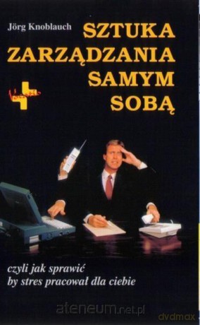 Sztuka zarządzania samym sobą - Jorg Knoblauch [KSIĄŻKA]