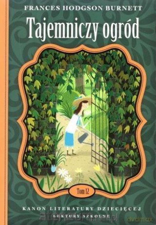 Tajemniczy ogród - Frances Hodgson Burnett [KSIĄŻKA]