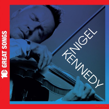 Nigel Kennedy: 10 Greatest Songs [CD]