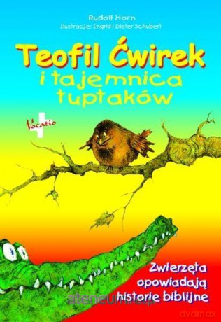 Teofil Ćwirek i tajemnica tuptaków - Rudolf Horn, Ingrid i Dieter Schubert [KSIĄŻKA]