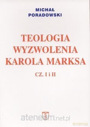 Teologia wyzwolenia Karola Marksa cz. I i II - Michał Paradowski [KSIĄŻKA]