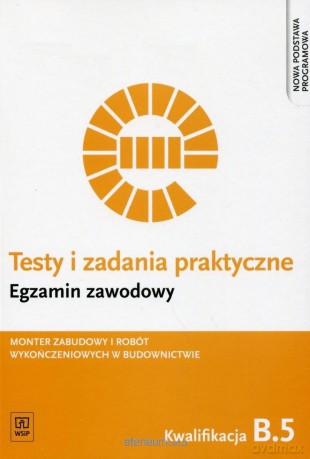 Testy i zadania praktyczne Monter zabudowy kwalifikacja B.5 [KSIĄŻKA]