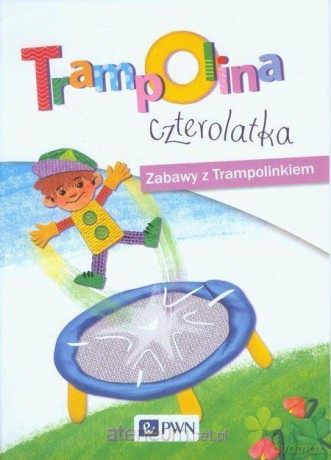 Trampolina czterolatka. Zabawy z Trampolinkiem [KSIĄŻKA]