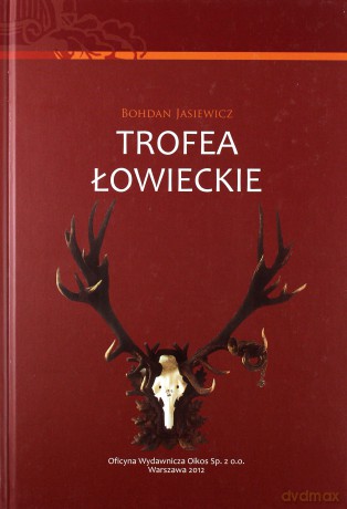Trofea łowieckie - Bohdan Jasiewicz [KSIĄŻKA]