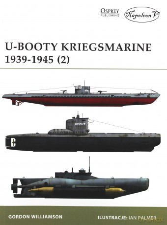 U-Booty Kriegsmarine 1939-1945 (2) - David Nicolle [KSIĄŻKA]