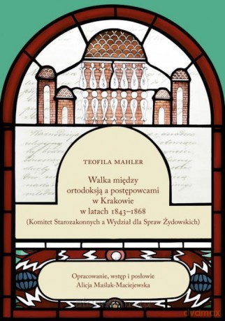 Walka między ortodoksją a postępowcami w Krakowie - Teofila Mahler [KSIĄŻKA]