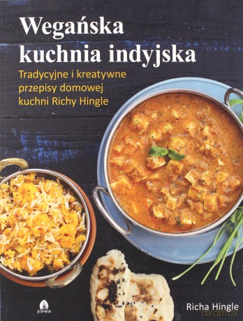 Wegańska kuchnia indyjska - Richa Hingle [KSIĄŻKA]