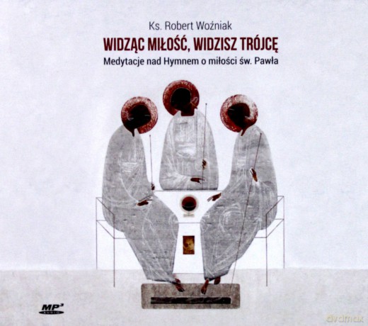 Widząc miłość, widzisz Trójcę - Robert Woźniak [AUDIOBOOK]