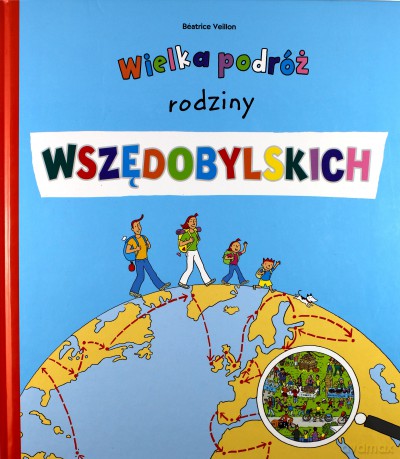 Wielka podróż rodziny Wszędobylskich - Beatrice Veillon [KSIĄŻKA]