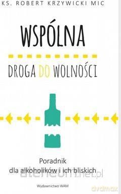 Wspólna droga do wolności - Ks. Robert Krzywicki [KSIĄŻKA]