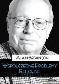 Współczesne problemy religijne - Alain Besançon [KSIĄŻKA]