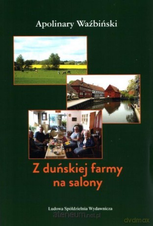 Z duńskiej farmy na salony - Apolinary Waźbiński [KSIĄŻKA]