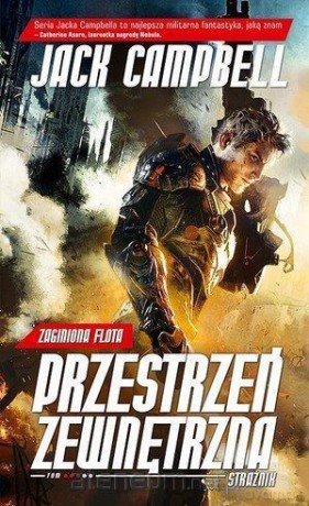Zaginiona flota (Tom 3) Przestrzeń zewnętrzna Strażnik - Jack Campbell [KSIĄŻKA]