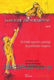 Zagrożone człowieczeństwo (Tom 3) Od źródeł - Andrzej Olubiński, Monika Suska-Kuźmicka [KSIĄŻKA]