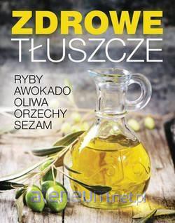 Zdrowe tłuszcze [KSIĄŻKA]