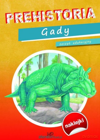 Zeszyt edukacyjny Prehistoria. Dinozaury Gady [KSIĄŻKA]