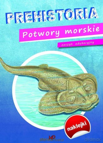 Zeszyt edukacyjny Prehistoria. Potwory morskie [KSIĄŻKA]