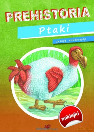 Zeszyt edukacyjny Prehistoria. Ptaki [KSIĄŻKA]