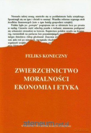 Zwierzchnictwo moralności. Ekonomia a etyka - Feliks Koneczny [KSIĄŻKA]
